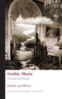 Gothic Music : The Sounds of the Uncanny (Gothic Literary Studies)