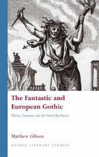 The Fantastic and European Gothic : History, Literature and the French Revolution (Gothic Literary Studies)