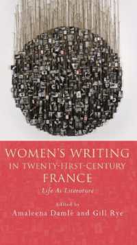 Women's Writing in Twenty-First-Century France : Life as Literature (French and Francophone Studies)