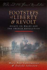 Footsteps of 'Liberty and Revolt' : Essays on Wales and the French Revolution (Wales and the French Revolution)