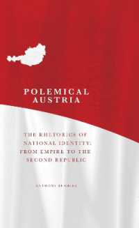 Polemical Austria : The Rhetorics of National Identity from Empire to the Second Republic