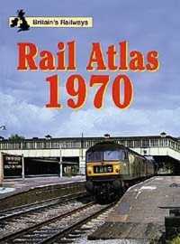 Rail Atlas 1970 : Britain's Railways