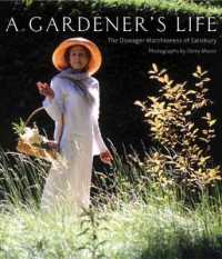 A Gardener's Life : The Dowager Marchioness of Salisbury