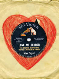 Love Me Tender : The Stories Behind the World's Best-loved Songs