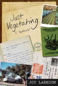 Just Vegetating : A Memoir
