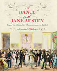 A Dance with Jane Austen : How a Novelist and Her Characters Went to the Ball