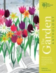 The Garden Anthology : Celebrating the Best Garden Writing from the Royal Horticultural Society