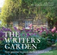 The Writer's Garden : How Gardens Inspired Our Best-Loved Authors