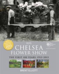 RHS Chelsea Flower Show : The First 100 Years, 1913-2013 （Updated）