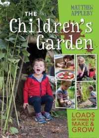 The Children's Garden : Loads of Things to Make & Grow