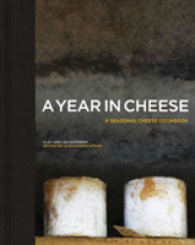 A Year in Cheese : A Seasonal Cheese Cookbook