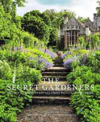 Secret Gardeners : Britain's Creatives Reveal Their Private Sanctuaries