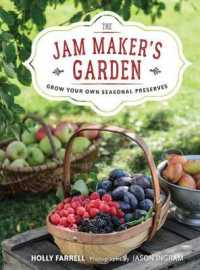 The Jam Maker's Garden : Grow Your Own Seasonal Preserves