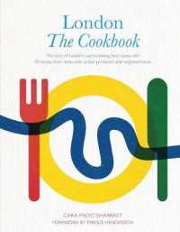 London : The Cookbook: the Story of London's World-Beating Food Scene, with 50 Recipes from Restaurants, Artisan Producers and Neighbourhoods