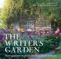 The Writer's Garden : How gardens inspired our best-loved authors （Reprint）