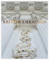 British Embassies : Their Diplomatic and Architectural History -- Hardback