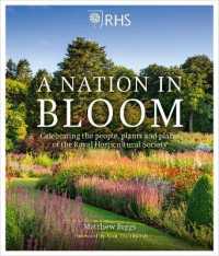 RHS: a Nation in Bloom : Celebrating the People, Plants and Places of the Royal Horticultural Society