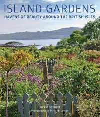 Island Gardens : Havens of Beauty around the British Isles