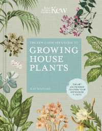 The Kew Gardener's Guide to Growing House Plants : The art and science to grow your own house plants (Kew Experts) （Illustrated）