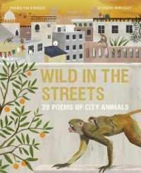 Wild in the Streets : 20 Poems of City Animals -- Hardback