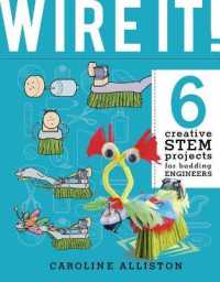 Wire It! : 6 Creative Stem Projects for Budding Engineers--Electric Circuit Edition (Build It!) （Library Binding）