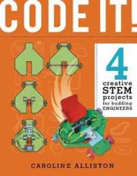 Code It! : 4 Creative Stem Projects for Budding Engineers--Programming Edition (Build It!) （Library Binding）