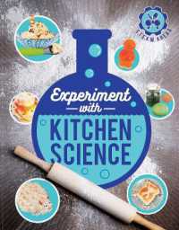 Experiment with Kitchen Science : Fun projects to try at home (Steam Ahead)