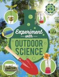 Experiment with Outdoor Science : Fun Projects to Try at Home (Steam Ahead)