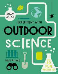 Experiment with Outdoor Science : Fun projects to try at home (Steam Ahead)