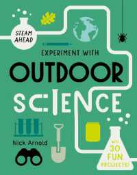 Experiment with Outdoor Science : Fun Projects to Try at Home (Steam Ahead)