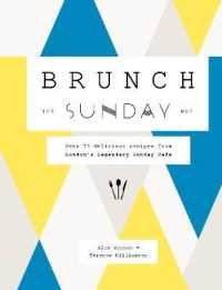 Brunch the Sunday Way : Over 70 delicious recipes from London's legendary Sunday Cafe