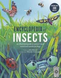 Encyclopedia of Insects : An Illustrated Guide to Nature's Most Weird and Wonderful Bugs - Contains over 300 Insects!
