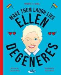 Work It, Girl: Ellen Degeneres : Make them laugh like (Work It, Girl) -- Hardback
