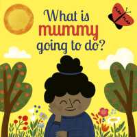 What is Mummy Going to Do? (Lift-the-Flap)