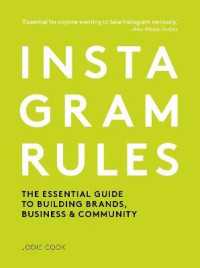 Instagram Rules : The Essential Guide to Building Brands， Business and Community