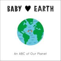 Baby Loves Earth : An Abc of Our Planet (Baby Loves) -- Board book （Illustrate）