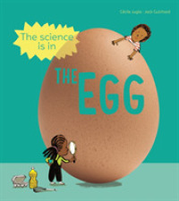 Science is in the Egg : 10 simple experiments to try with an egg (The Science is in...) -- Paperback / softback