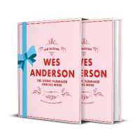 Wes Anderson : The Iconic Filmmaker and his Work (Iconic Filmmakers Series)