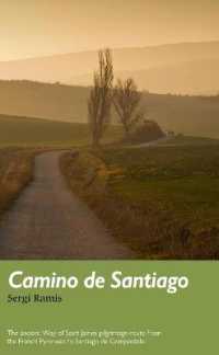 Camino de Santiago : The ancient Way of Saint James pilgrimage route from the French Pyrenees to Santiago de Compostela (Trail Guides)