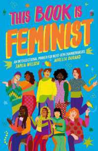 This Book Is Feminist : An Intersectional Primer for Next-Gen Changemakers (Empower the Future)