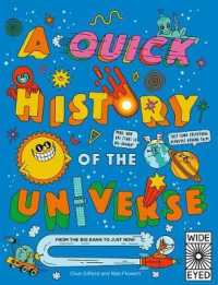 A Quick History of the Universe: From the Big Bang to Just Now (Quick Histories)