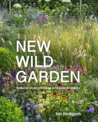 New Wild Garden : Natural-style planting and practicalities （Revised）
