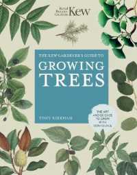 The Kew Gardener's Guide to Growing Trees : The Art and Science to grow with confidence (Kew Experts) （New）