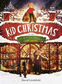 Kid Christmas : of the Claus Brothers Toy Shop （Illustrated）