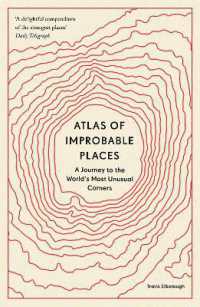 『世界の果てのありえない場所：本当に行ける幻想エリアマップ』(原書)<br>Atlas of Improbable Places : A Journey to the World's Most Unusual Corners (Unexpected Atlases)