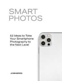 Smart Photos : 52 Ideas to Take Your Smartphone Photography to the Next Level