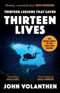 Thirteen Lessons that Saved Thirteen Lives : The inside Story of the Thai Cave Rescue