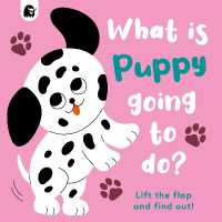 What is Puppy Going to Do? : Lift the flap and find out! (Lift-the-flap) （Board Book）