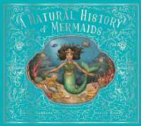 A Natural History of Mermaids (Folklore Field Guides)