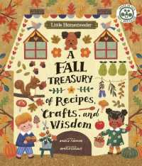 Little Homesteader: A Fall Treasury of Recipes, Crafts, and Wisdom (Little Homesteader)